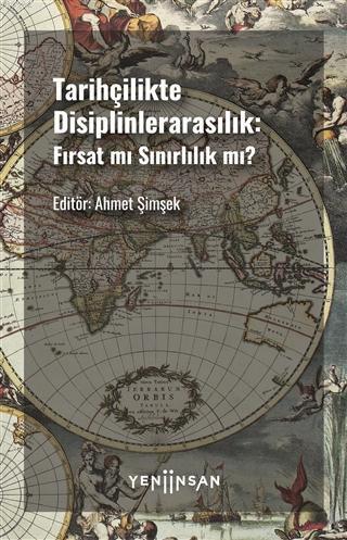 Tarihçilikte Disiplinlerarasılık; Fırsat mı Sınırlılık mı?