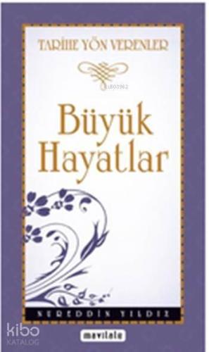 Tarihe Yön Veren Büyük Hayatlar
