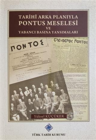 Tarihi Arka Planıyla Pontus Meselesi ve Yabancı Basına Yansımaları