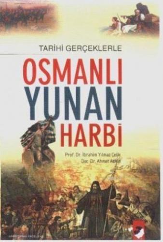 Tarihi Gerçeklerle Osmanlı Yunan Harbi