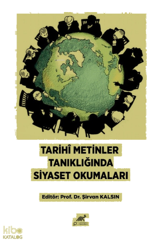 Tarihi Metinler Tanıklığında Siyaset Okumaları