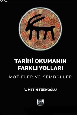 Tarihi Okumanın Farklı Yolları; Motifler ve Semboller