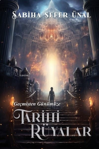 Tarihi Rüyalar - Geçmişten Günümüze