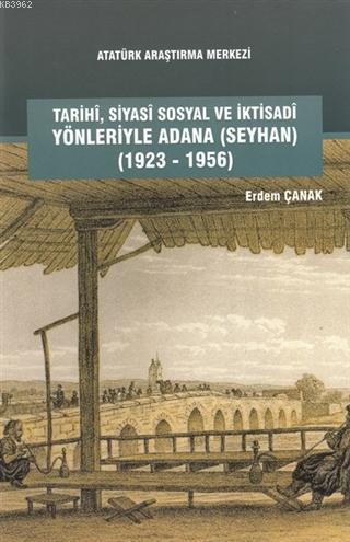 Tarihi, Siyasi, Sosyal ve İktisadi Yönleriyle Adana (Seyhan) (1923-1956)