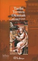 Tarihi Tersten Okumak