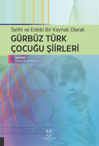 Tarihi Ve Edebi Bir Kaynak Olarak Gürbüz Türk Çocuğu Şiirleri