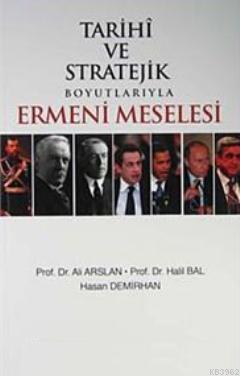 Tarihi ve Stratejik Boyutlarıyla Ermeni Meselesi