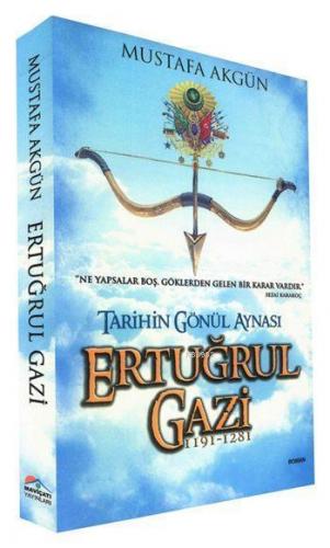 Tarihin Gönül Aynası: Ertuğrul Gazi; 1191 - 1281