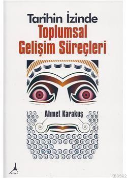 Tarihin İzinde Toplumsal Gelişim Süreçleri