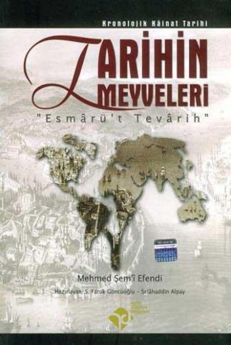 Tarihin Meyveleri; Esmarü't Tevarih