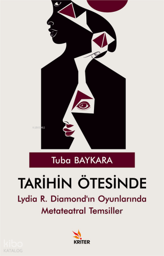Tarihin Ötesinde;Lydia R. Diamond’ın Oyunlarında Metateatral Temsiller