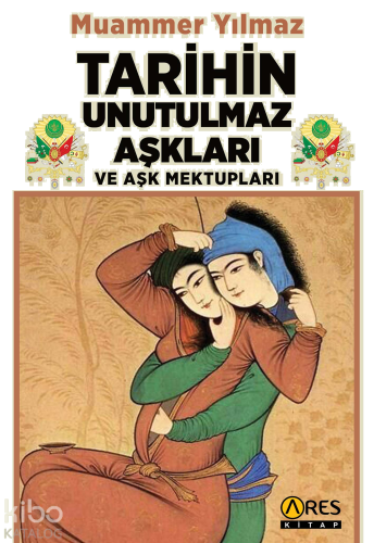 Tarihin Unutulmaz Aşkları ve Aşk Mektupları