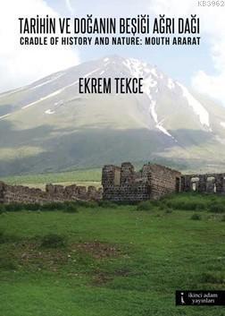 Tarihin Ve Doğanın Beşiği Ağrı Dağı