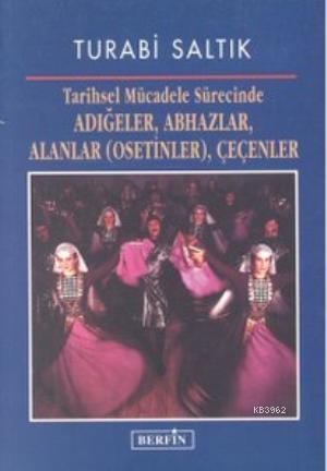 Tarihsel Mücadele Sürecinde Adığeler, Abhazlar, Alanlar (Osetinler), Ç