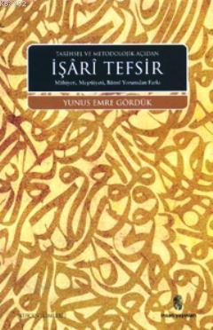 Tarihsel ve Metodolojik Açıdan İşari Tefsir; Mahiyeti, Meşruiyeti, Batıni Yorumdan Farkı