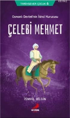 Tarihsever Çocuk Dizisi 6 - Çelebi Mehmet