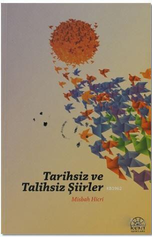 Tarihsiz ve Talihsiz Şiirler