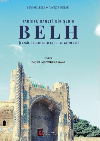 Tari̇hte Hanefi̇ Bi̇r Şehi̇r: Belh