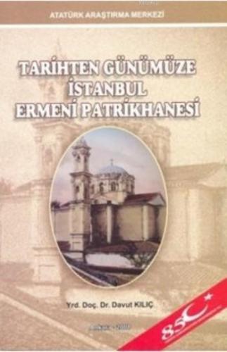 Tarihten Günümüze İstanbul Ermeni Patrikhanesi