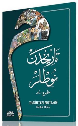 Tarihten Notlar (Osmanlıca Matbu-Rika Hat)