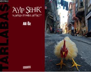 Tarlabaşı - Ayıp Şehir; A Defiled İstanbul District