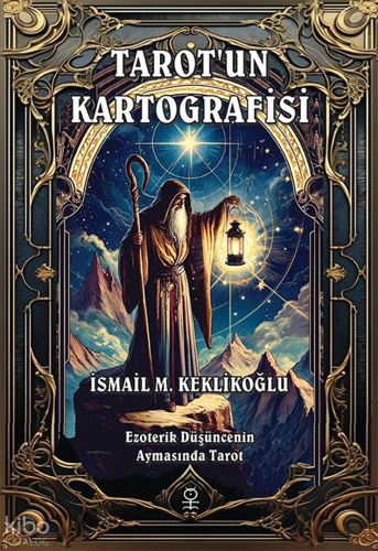 Tarot’un Kartografisi;Ezoterik Düşüncenin Aynasında Tarot