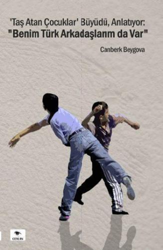 'Taş Atan Çocuklar' Büyüdü, Anlatıyor: "Benim Türk Arkadaşlarım da Var"
