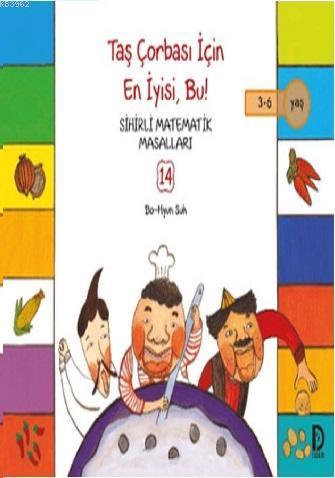 Taş Çorbası İçin En İyisi, Bu!; Sihirli Matematik Masalları 14