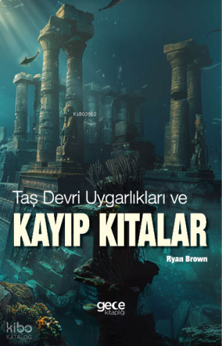 Taş Devri Uygarlıkları ve Kayıp Kıtalar