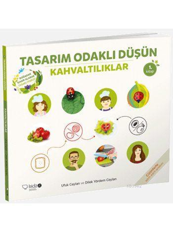 Tasarım Odaklı Düşün: Kahvaltılıklar (1. Kitap)