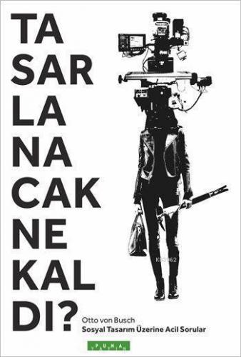 Tasarlanacak Ne Kaldı?