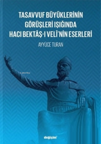 Tasavvuf Büyüklerinin Görüşleri Işığında Hacı Bektâş-ı Velî'nin Eserleri