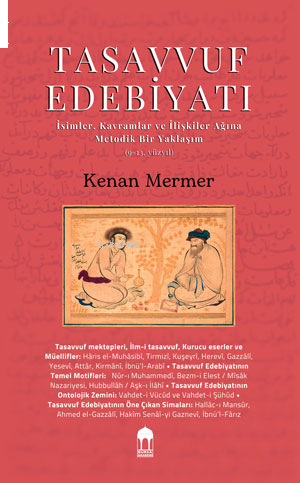 Tasavvuf Edebiyatı -İsimler, Kavramlar ve İlişkiler Ağına  Metodik Bir Yaklaşım- (9-13. yüzyıllar)