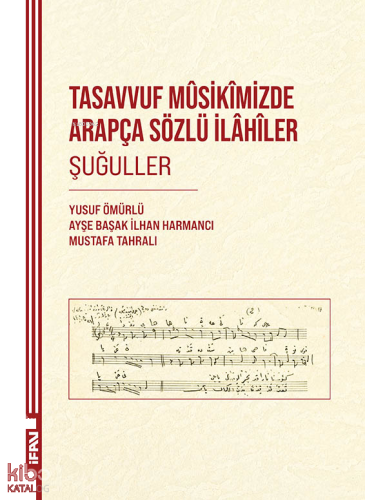 Tasavvuf Mûsikîmizde Arapça Sözlü İlâhîler Şuğuller