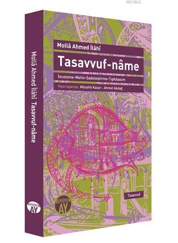 Tasavvuf-nâme; İnceleme - Metin - Sadeleştirme - Tıpkıbasım