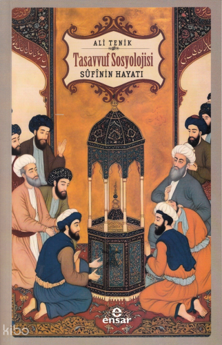 Tasavvuf Sosyolojisi - Sufinin Hayatı