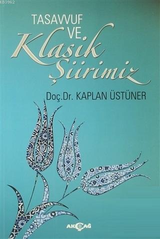 Tasavvuf ve Klasik Şiirimiz (14. ve 15. yy. Divanlarına Göre)