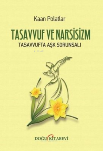 Tasavvuf ve Narsizm - Tasavvufta Aşk Sorunsalı