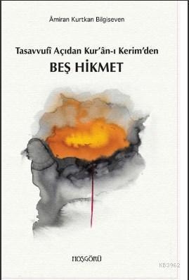 Tasavvufî Açıdan Kur'ân- Kerim'den Beş Hikmet