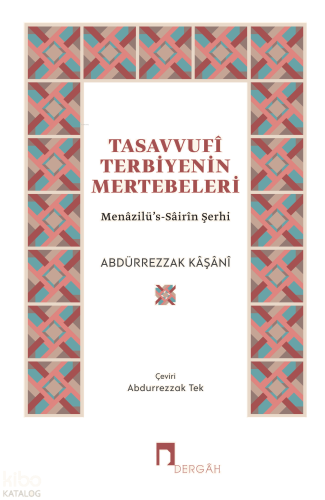 Tasavvufî Terbiyenin Mertebeleri;Menâzilü’s-Sâirîn Şerhi