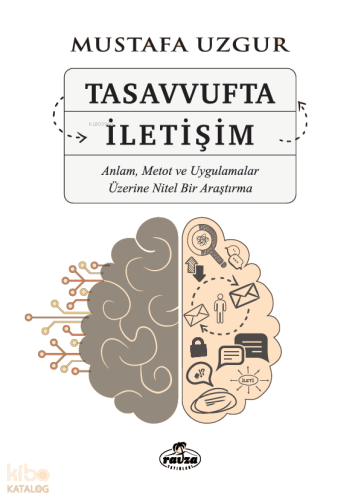 Tasavvufta İletişim;Anlam, Metot ve Uygulamalar Üzerine Nitel Bir Araştırma