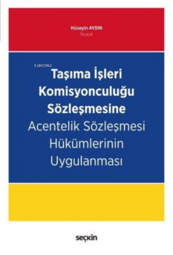 Taşıma İşleri Komisyonculuğu Sözleşmesine Acentelik Sözleşmesi Hükümlerinin Uygulanması