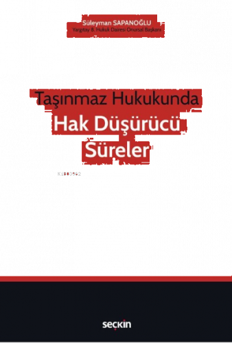 Taşınmaz Hukukunda Hak Düşürücü Süreler