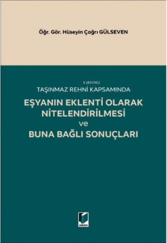 Taşınmaz Rehni Kapsamında ;Eşyanın Eklenti Olarak Nitelendirilmesi ve Buna Bağlı Sonuçları