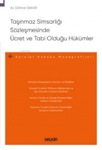 Taşınmaz Simsarlığı Sözleşmesinde Ücret ve Tabi Olduğu Hükümler;– Borçlar Hukuku Monografileri –