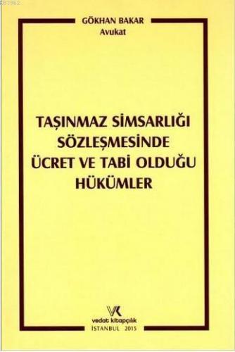 Taşınmaz Simsarlığı Sözleşmesinde Ücret ve Tabi Olduğu Hükümler