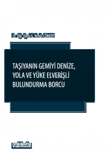 Taşıyanın Gemiyi Denize, Yola ve Yüke Elverişli Bulundurma Borcu