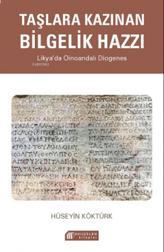 Taşlara Kazınan Bilgelik Hazzı – Likya’da Oinoandalı Diogenes