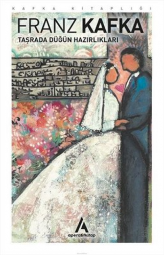 Taşrada Düğün Hazırlıkları - Franz Kafka - Aperati...