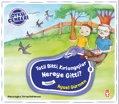 Tatil Bitti, Kırlangıçlar Nereye Gitti?; Öykü Çemberi - 8